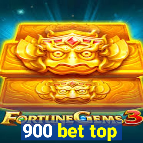 900 bet top